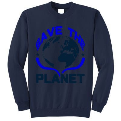 Save The Planet Tall Sweatshirt