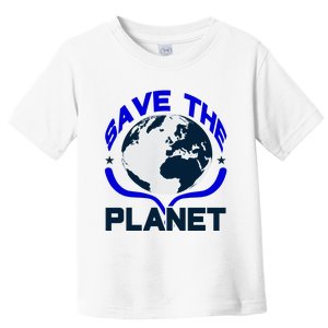 Save The Planet Toddler T-Shirt