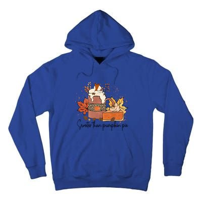 Sweeter Than Pumpkin Pie Funny Halloween Thanksgiving Gift Tall Hoodie