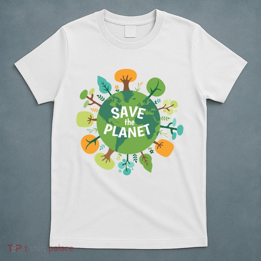 Save The Planet Earth Day Nature T-Shirt