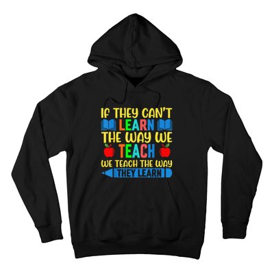 Sped Teacher Quote If They CanT Learn The Way We Teach Hoodie