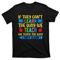 Sped Teacher Quote If They CanT Learn The Way We Teach T-Shirt