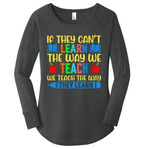 Sped Teacher Quote If They CanT Learn The Way We Teach Women's Perfect Tri Tunic Long Sleeve Shirt