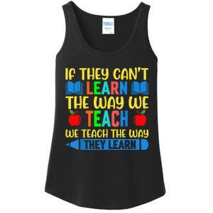 Sped Teacher Quote If They CanT Learn The Way We Teach Ladies Essential Tank