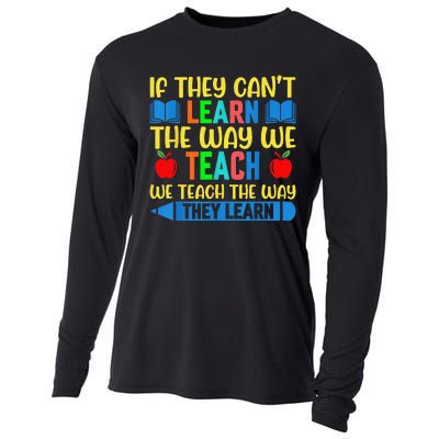 Sped Teacher Quote If They CanT Learn The Way We Teach Cooling Performance Long Sleeve Crew