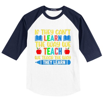 Sped Teacher Quote If They CanT Learn The Way We Teach Baseball Sleeve Shirt