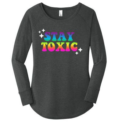 Stay Toxic Quote Women's Perfect Tri Tunic Long Sleeve Shirt