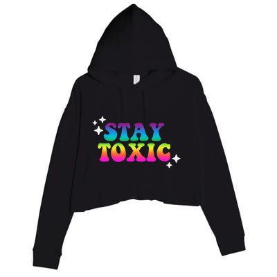 Stay Toxic Quote Crop Fleece Hoodie