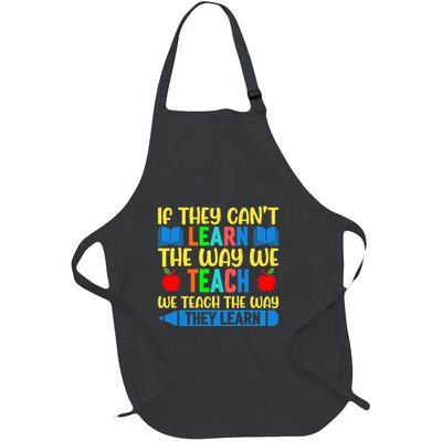 Sped Teacher Quote If They CanT Learn The Way We Teach Full-Length Apron With Pockets