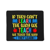 Sped Teacher Quote If They CanT Learn The Way We Teach Mousepad