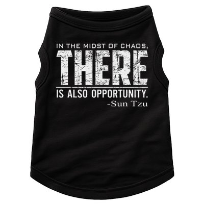 Sun Tzu Quote In The Midst Of Chaos There Is Opportunity Doggie Tank