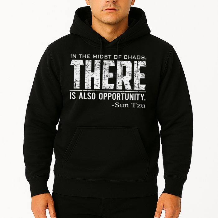 Sun Tzu Quote In The Midst Of Chaos There Is Opportunity Hoodie