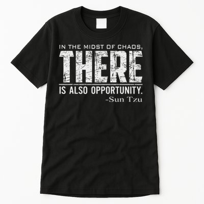 Sun Tzu Quote In The Midst Of Chaos There Is Opportunity Tall T-Shirt