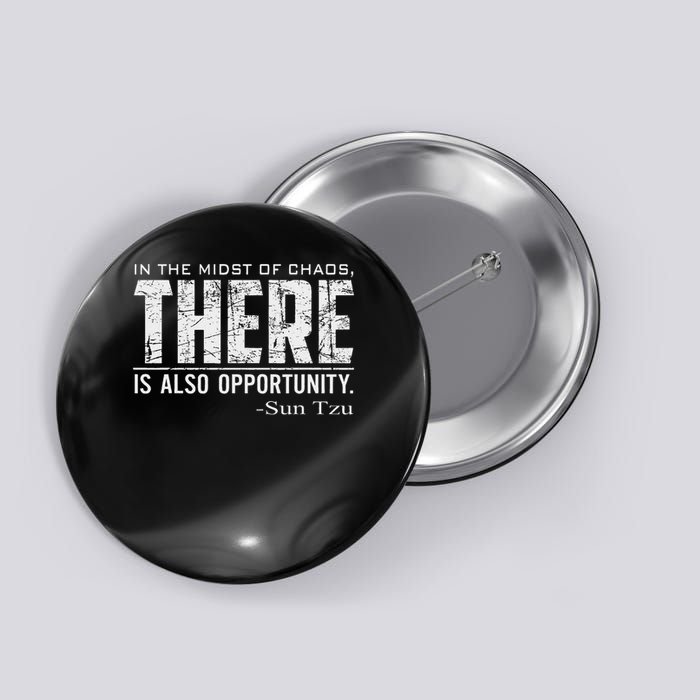 Sun Tzu Quote In The Midst Of Chaos There Is Opportunity Button
