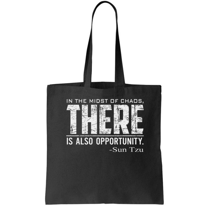 Sun Tzu Quote In The Midst Of Chaos There Is Opportunity Bag