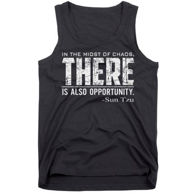 Sun Tzu Quote In The Midst Of Chaos There Is Opportunity Tank Top