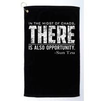 Sun Tzu Quote In The Midst Of Chaos There Is Opportunity Golf Towel