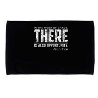 Sun Tzu Quote In The Midst Of Chaos There Is Opportunity Microfiber Hand Towel