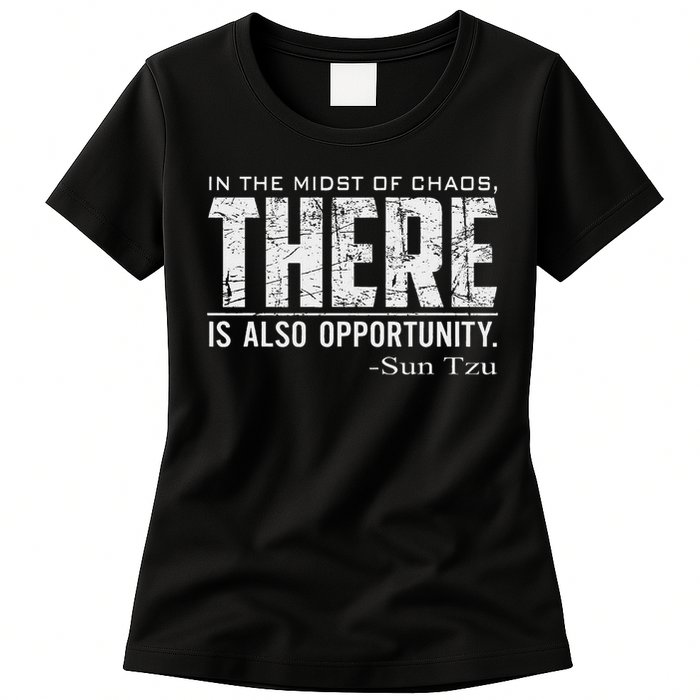 Sun Tzu Quote In The Midst Of Chaos There Is Opportunity Womens T-Shirt