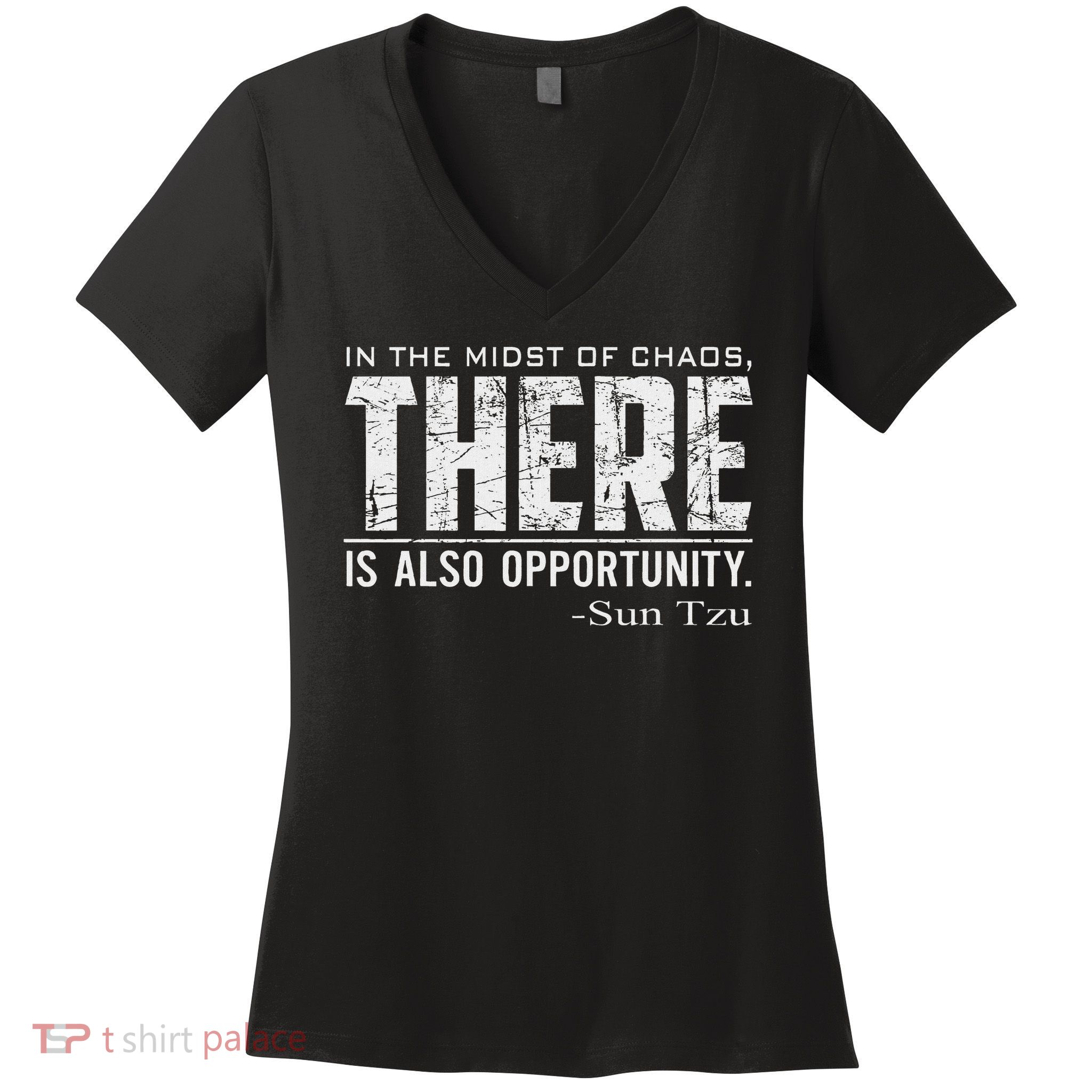 Sun Tzu Quote In The Midst Of Chaos There Is Opportunity Women's V-Neck T-Shirt