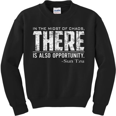 Sun Tzu Quote In The Midst Of Chaos There Is Opportunity Kids Sweatshirt