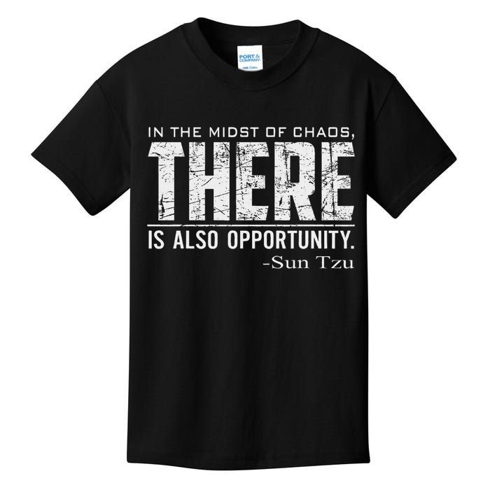 Sun Tzu Quote In The Midst Of Chaos There Is Opportunity Kids T-Shirt