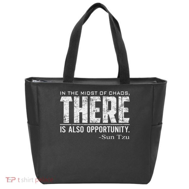 Sun Tzu Quote In The Midst Of Chaos There Is Opportunity Zip Tote Bag