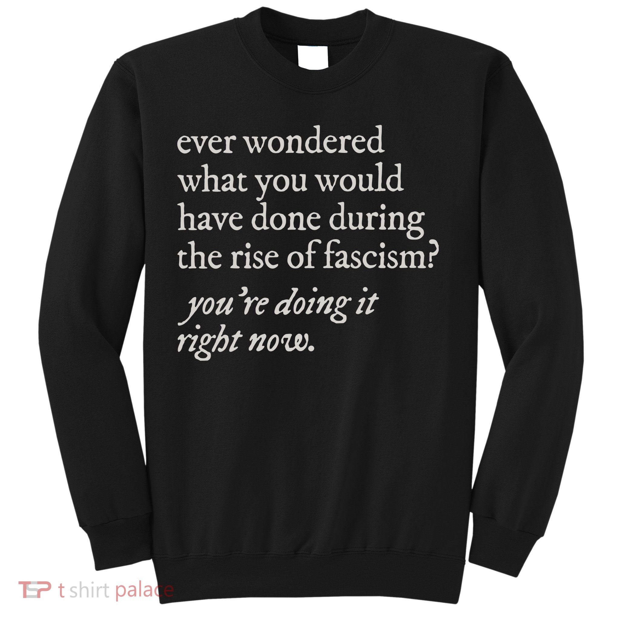 stop the rise of fascism leftist Sweatshirt