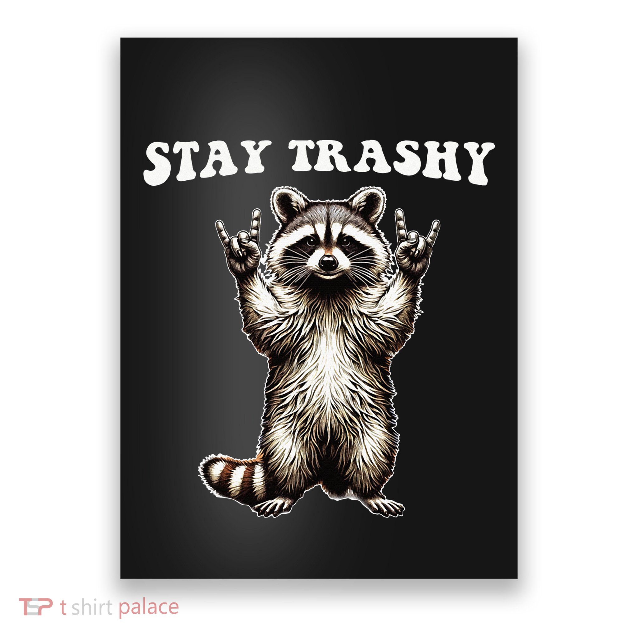Stay Trashy Raccoon Rockin Hand Sign Poster