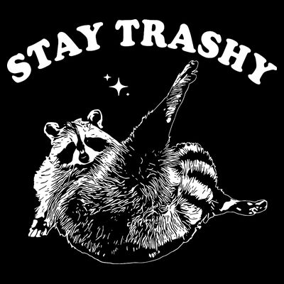 Stay Trashy Raccoon T-Shirt