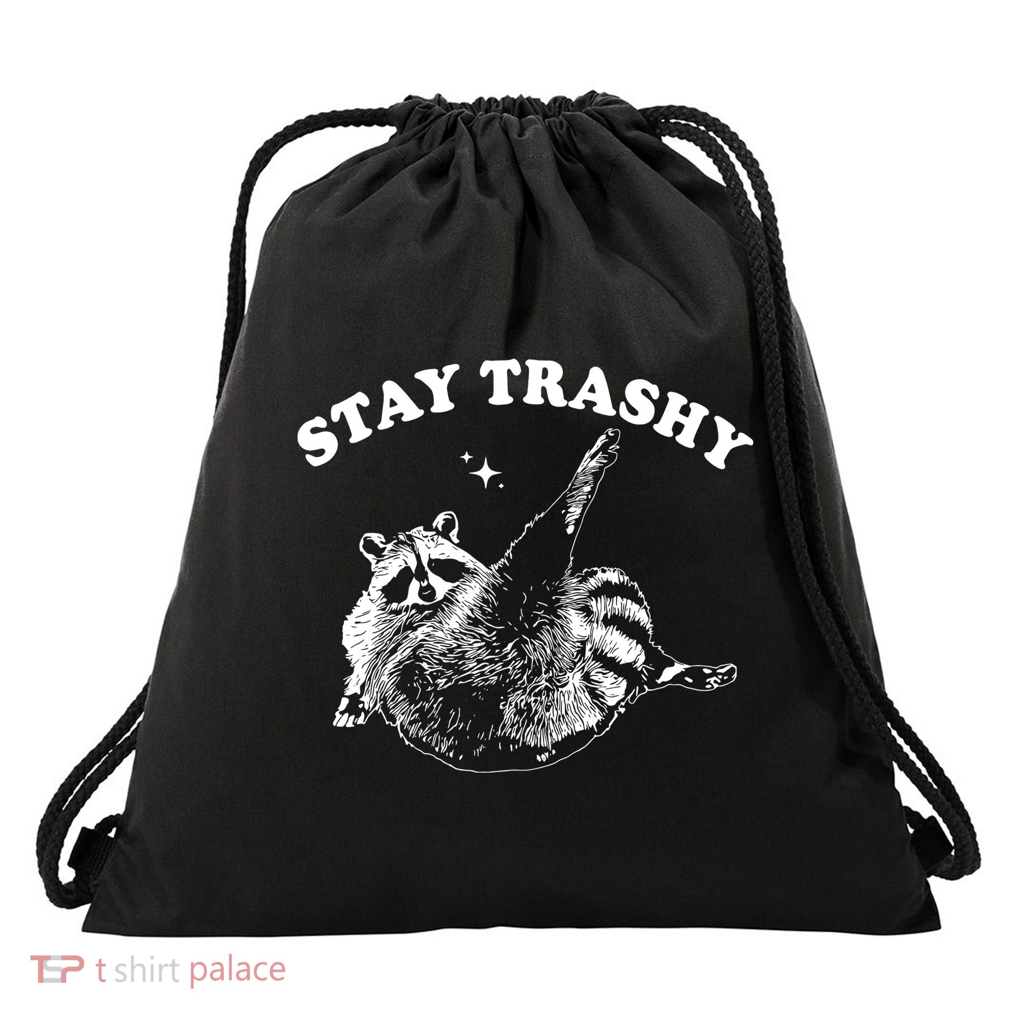 Stay Trashy Raccoon Drawstring Bag