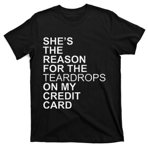 Shes The Reason On My Credit Card T-Shirt