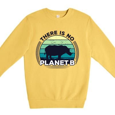 Save The Rhinos There Is No Planet B Earth Day Gift Premium Crewneck Sweatshirt