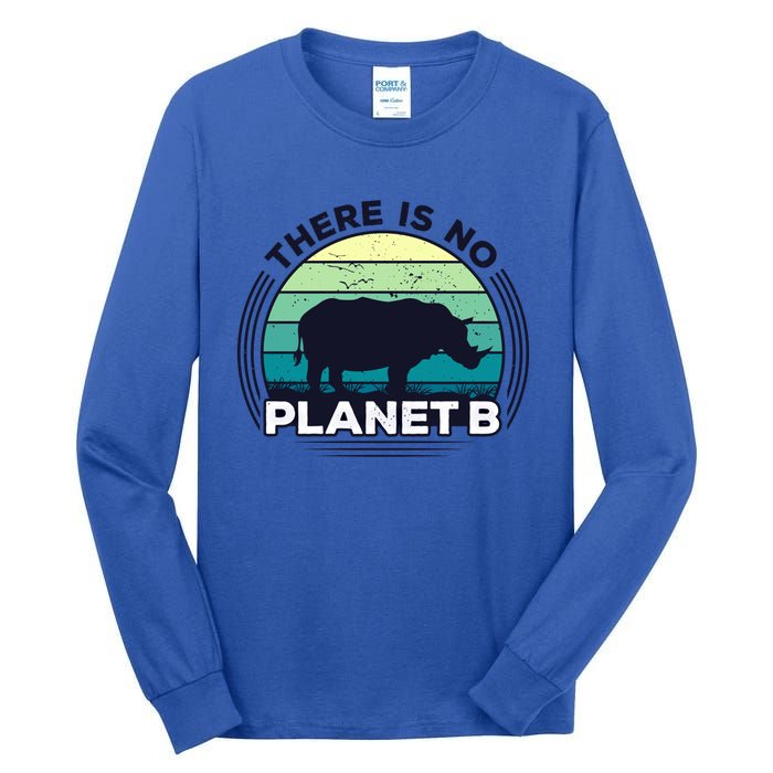 Save The Rhinos There Is No Planet B Earth Day Gift Tall Long Sleeve T-Shirt