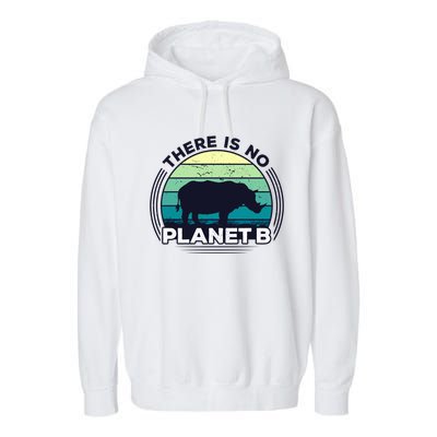 Save The Rhinos There Is No Planet B Earth Day Gift Garment-Dyed Fleece Hoodie