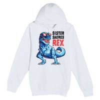 Sistersaurus T Rex Dinosaur Sister Saurus Family Matching Premium Pullover Hoodie