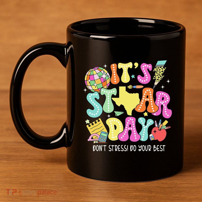 State Testing Retro ItS Staar Day DonT Stress Do Your Best 11oz C Handle Ceramic Mug
