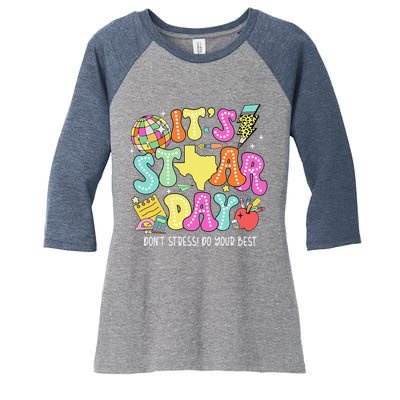 State Testing Retro ItS Staar Day DonT Stress Do Your Best Women's Tri-Blend 3/4-Sleeve Raglan Shirt