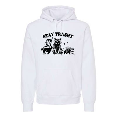 Stay Trashy Retro Funny Racoon Premium Hoodie