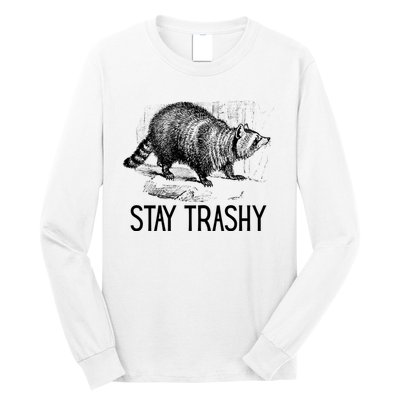 Stay Trashy Raccoon Funny Meme Long Sleeve Shirt