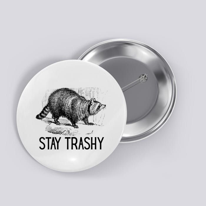 Stay Trashy Raccoon Funny Meme Button