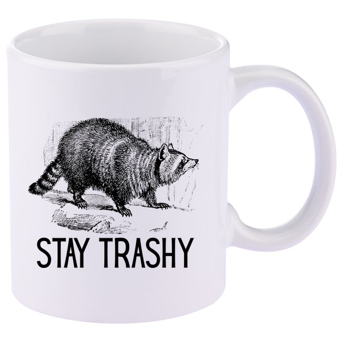 Stay Trashy Raccoon Funny Meme 11oz C Handle Ceramic Mug