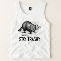 Stay Trashy Raccoon Funny Meme Tank Top