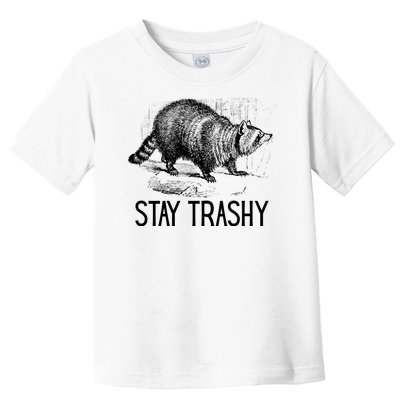 Stay Trashy Raccoon Funny Meme Toddler T-Shirt