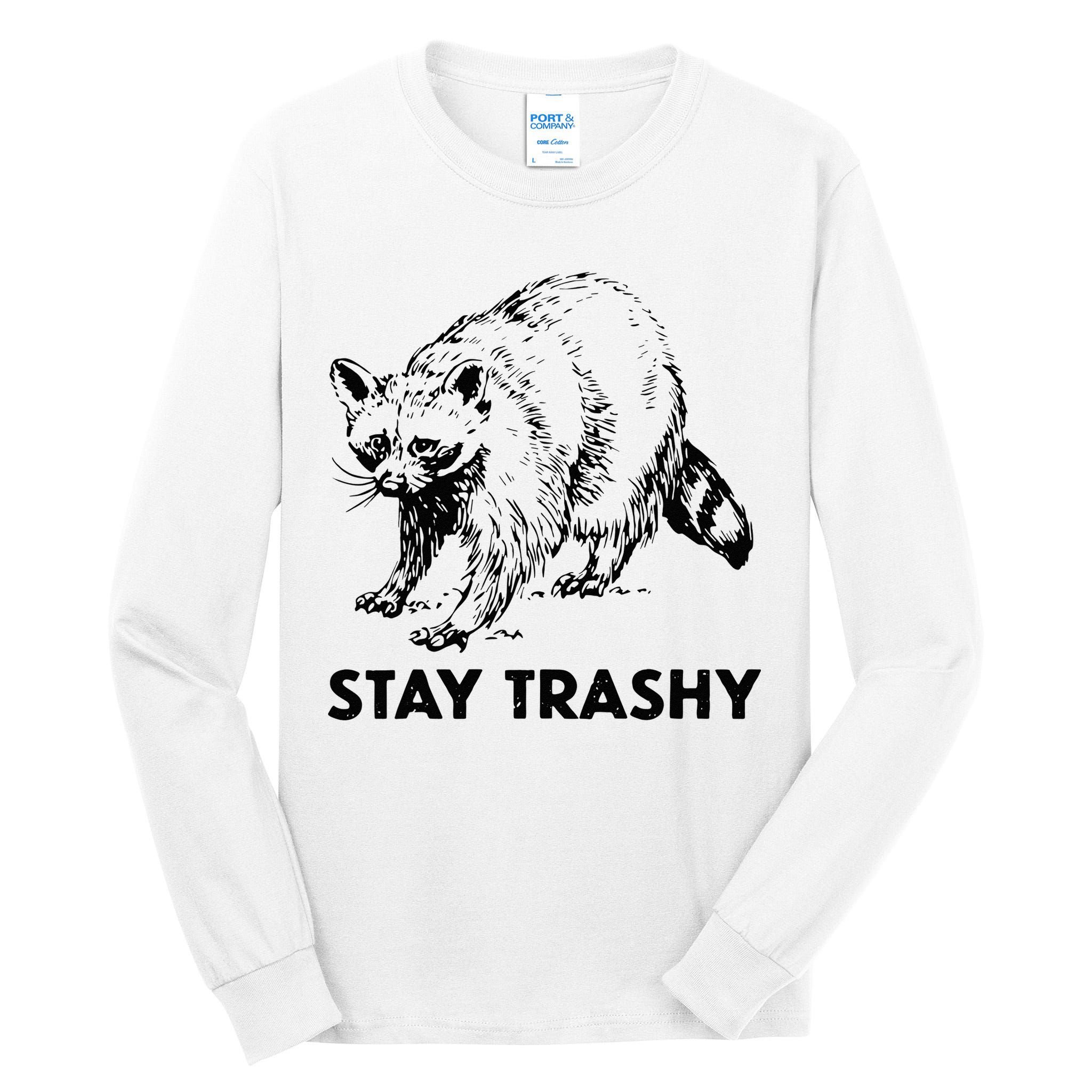 Stay Trashy Raccoon Tall Long Sleeve T-Shirt