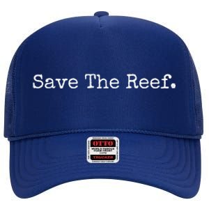 Save The Reef Maritime Preservation Ocean Conservancy Gift High Crown Mesh Back Trucker Hat