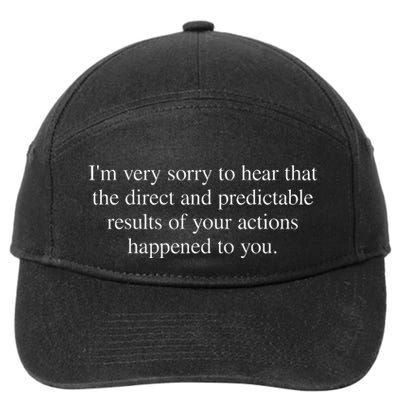 Sorry The Results Of Your Actions Happened To You Funny 7-Panel Snapback Hat