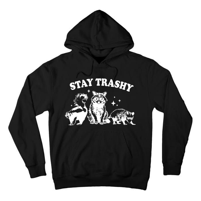 Stay Trashy Raccoon Opossum Skunk Tall Hoodie