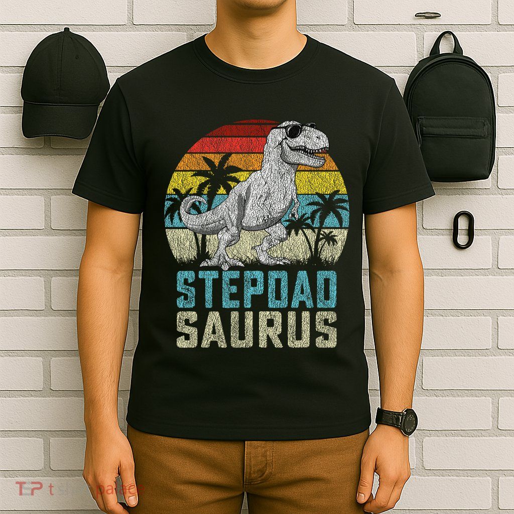 Stepdadsaurus T Rex Dinosaur Stepdad Saurus FatherS Family T-Shirt