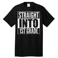 Straight Into 1st Grade Tall T-Shirt